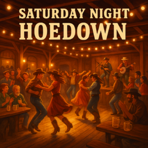 SATURDAY NIGHT HOE DOWN