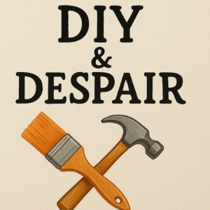 D.I.Y and Despair