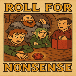 Roll for Nonsense