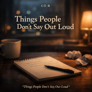Things People Don’t Say Out Loud