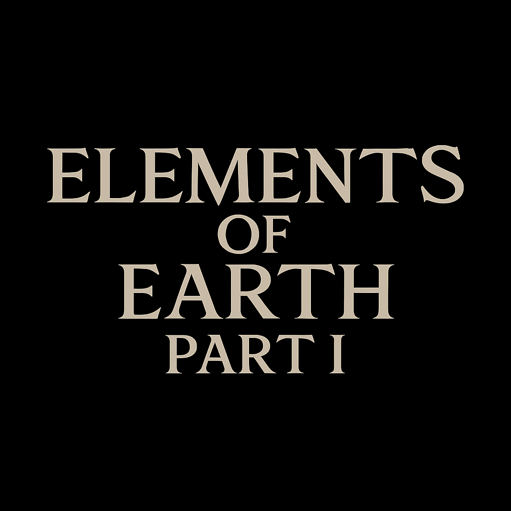 Elements of Earth Part 1