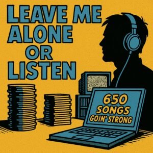 Leave Me Alone or Listen